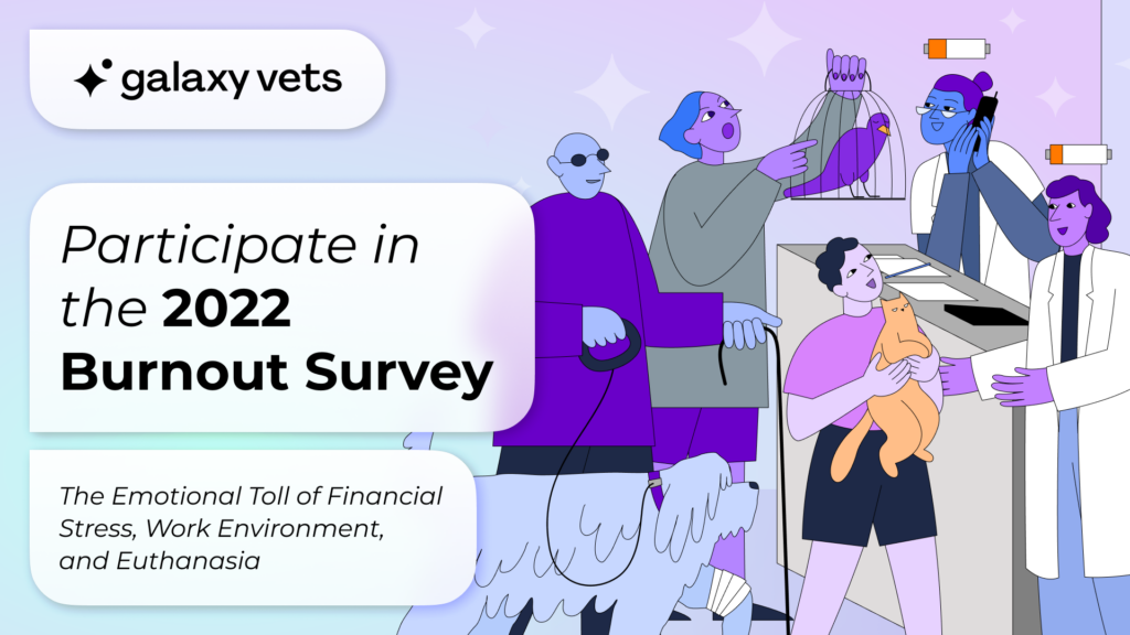 Galaxy Vets urges veterinarians to participate in its annual burnout survey.