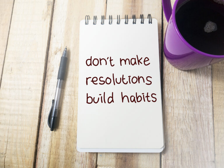 Don't Make Resolutions Build Habits, Motivational Words Quotes Concept